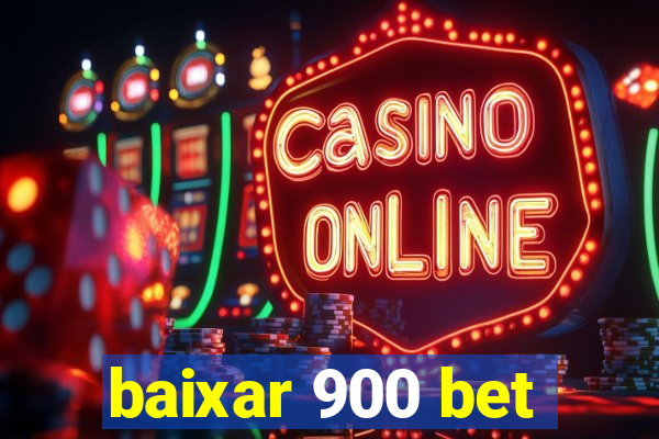 baixar 900 bet